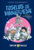 Anton & Molly - Tøselus og vinkeflæsk af Lars Daneskov