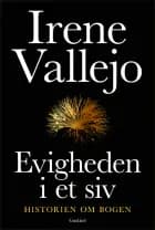 Evigheden i et siv af Irene Vallejo