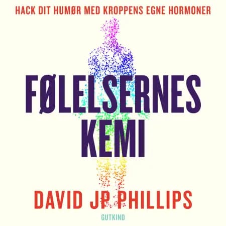 Følelsernes kemi af David JP Phillips