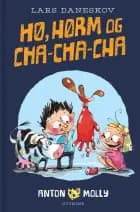 Anton & Molly - Hø, hørm og cha-cha-cha af Lars Daneskov