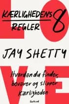 Kærlighedens otte regler af Jay Shetty