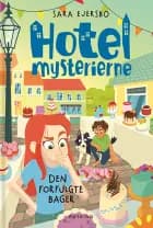 Hotelmysterierne - Den forfulgte bager af Sara Ejersbo