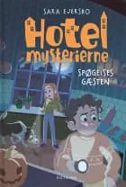 Hotelmysterierne - Spøgelsesgæsten af Sara Ejersbo