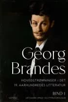 Hovedstrømninger i det 19. aarhundredes litteratur af Georg Brandes