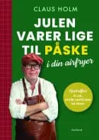 Julen varer lige til påske i din airfryer af Claus Holm