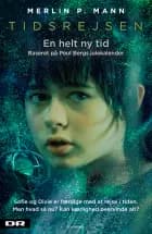 Tidsrejsen. En helt ny tid af Merlin P. Mann