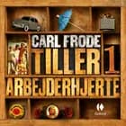 Arbejderhjerte 1 af Carl Frode Tiller