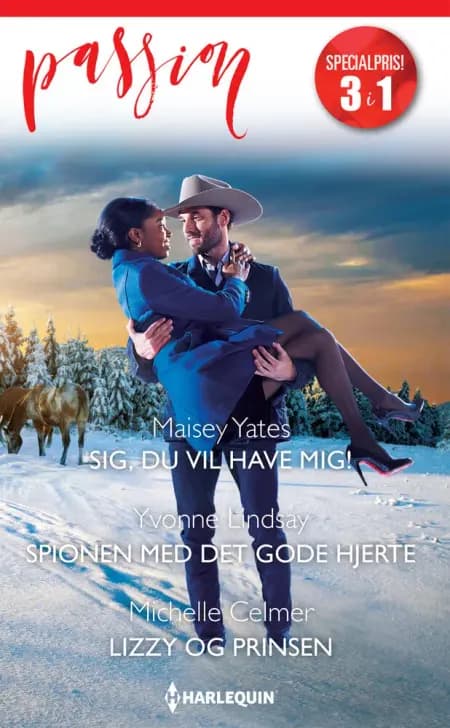 Sig, du vil have mig! / Spionen med det gode hjerte / Lizzy og prinsen af Michelle Celmer