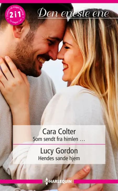 Som sendt fra himlen 
 / Hendes sande hjem af Lucy Gordon