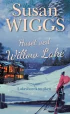 Huset ved Willow Lake af Susan Wiggs