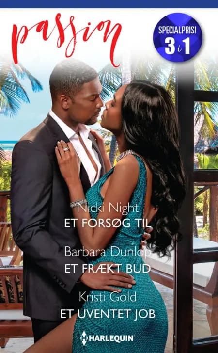 Et forsøg til / Et frækt bud / Et uventet job af Barbara Dunlop