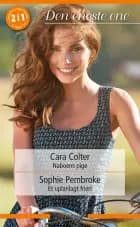 Naboens pige / Et uplanlagt frieri af Cara Colter og Sophie Pembroke