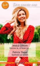 Glemmer du, så husker jeg ... / Skønheden på ranchen af Jessica Gilmore og Patricia Thayer
