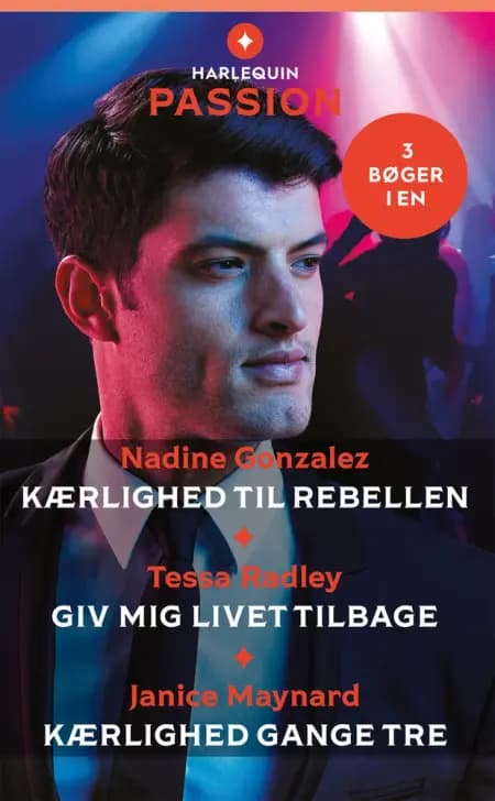 Kærlighed til rebellen / Giv mig livet tilbage / Kærlighed gange tre af Janice Maynard
