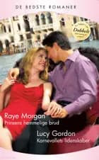 Dystre hemmeligheder / Karnevallets lidenskaber af Raye Morgan og Lucy Gordon