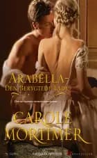 Arabella - den Berygtede Lady af Carole Mortimer