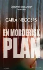 En morderisk plan af Carla Neggers