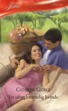 En uforglemmelig kvinde af Catherine George