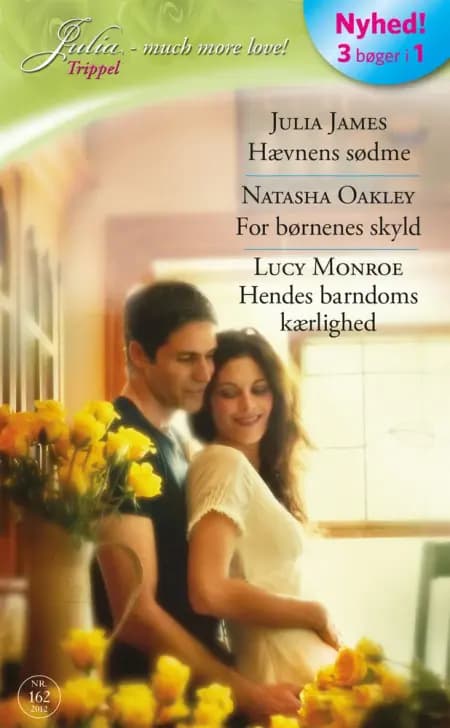 HÆVNENS SØDME / FOR BØRNENES SKYLD / HENNES BARNDOMS KAERLIGHED af Julia James