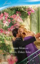 Elsker, Elsker Ikke af Sarah Morgan