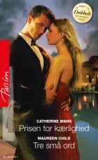 Et usædvanligt frieri / Tre små ord af Catherine Mann og Maureen Child