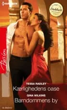 Kærlighedens oase / Barndommens af Tessa Radley og Gina Wilkins