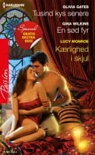 Tusind kys senere / En sød fyr / Kærlighed i skjul af Olivia Gates, Lucy Monroe og Gina Wilkins