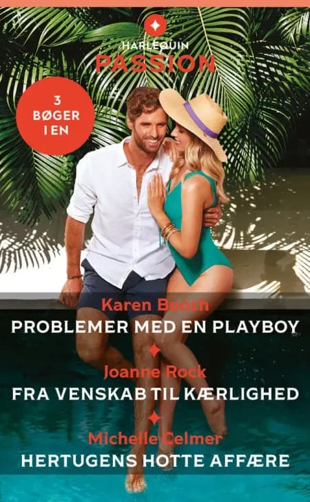 Problemer med en playboy / Fra venskab til kærlighed / Hertugens hotte affære af Michelle Celmer