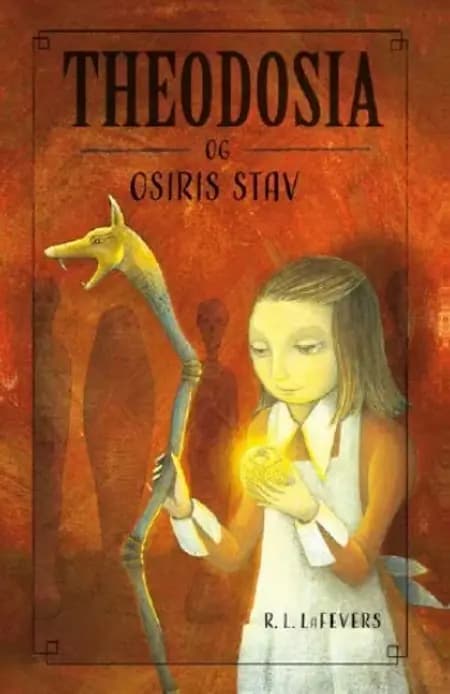Theodosia og Osiris stav af R.L. LaFevers