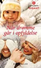 Når drømme går i opfyldelse af Katherine Garbera, Maureen Child og Ally Blake