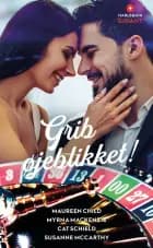 Grib øjeblikket! af Maureen Child, Cat Schield og Myrna Mackenzie