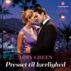 Presset til kærlighed af Abby Green