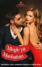 Mingle på Manhattan af Maureen Child, Barbara Dunlop og Emilie Rose