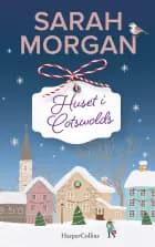 Huset i Cotswolds af Sarah Morgan