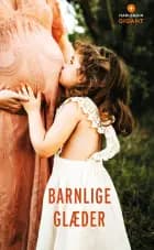 Barnlige glæder af Josie Metcalfe, Patricia Thayer og Nicola Marsh