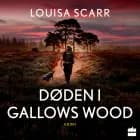 Døden i Gallows Wood af Louisa Scarr
