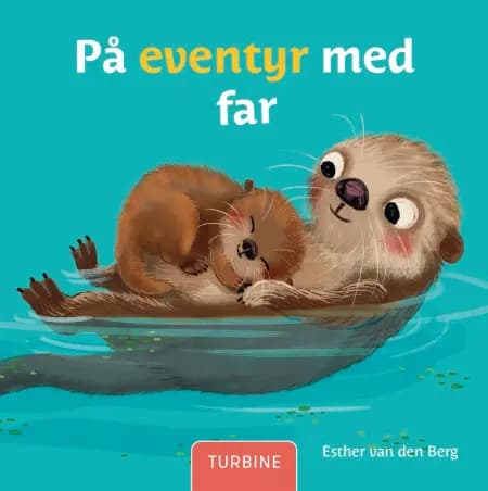På eventyr med far af Esther van den Berg