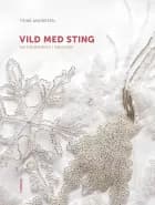 Vild med sting af Trine Andresen