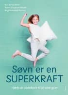 Søvn er en superkraft af Sine Ditlev Bihlet, Birgitte Rahbek Kornum og Karen Storgaard Kildahl