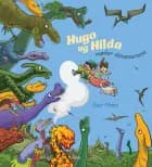 Hugo og Hilda møder dinosaurerne af Geir Moen