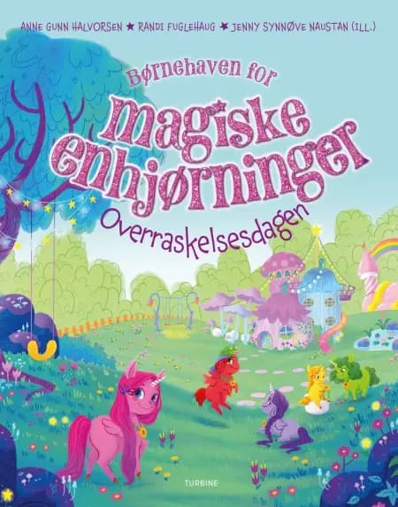 Børnehaven for magiske enhjørninger - Overraskelsesdagen af Jenny Synnøve Naustan
