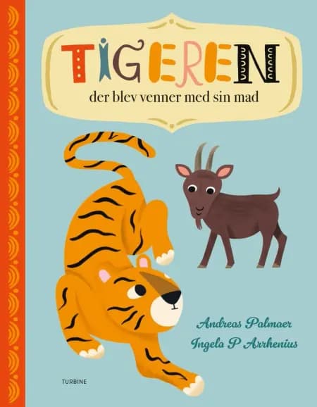 Tigeren der blev venner med sin mad af Andreas Palmaer