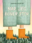 Når jeg bliver stor af Maria Nilsson Thore