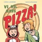 Vi vil have pizza! af Linnea Lundborg