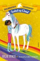Enhjørningeakademiet - Isabel og Cloud af Julie Sykes