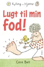 Kylling og Hjerne. Lugt til min fod!
