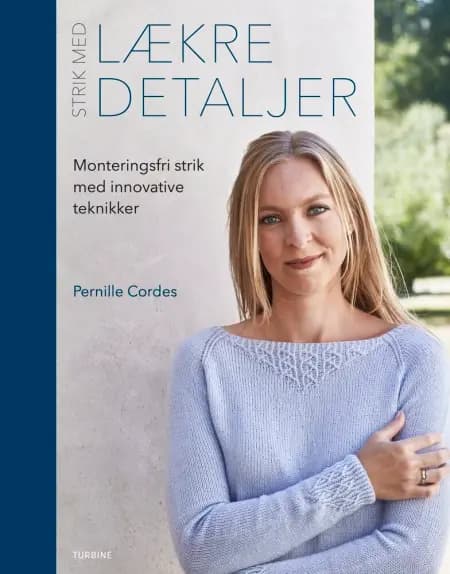 Strik med lækre detaljer. af Pernille Cordes