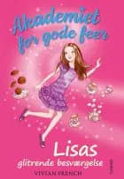 Akademiet for gode feer - Lisas glitrende besværgelse af Vivian French