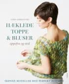 Hæklede toppe og bluser oppefra og ned af Dora Ohrenstein