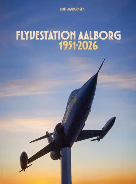 Flyvestation Aalborg 1951-2026 af Bent Jørgensen